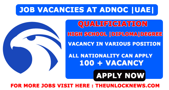 ADNOC Job vacancies in Dubai |Abu Dhabi | UAE|
