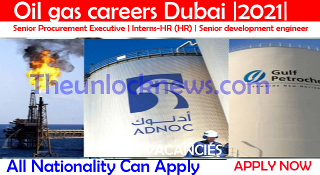 Oil gas careers Dubai |2021|