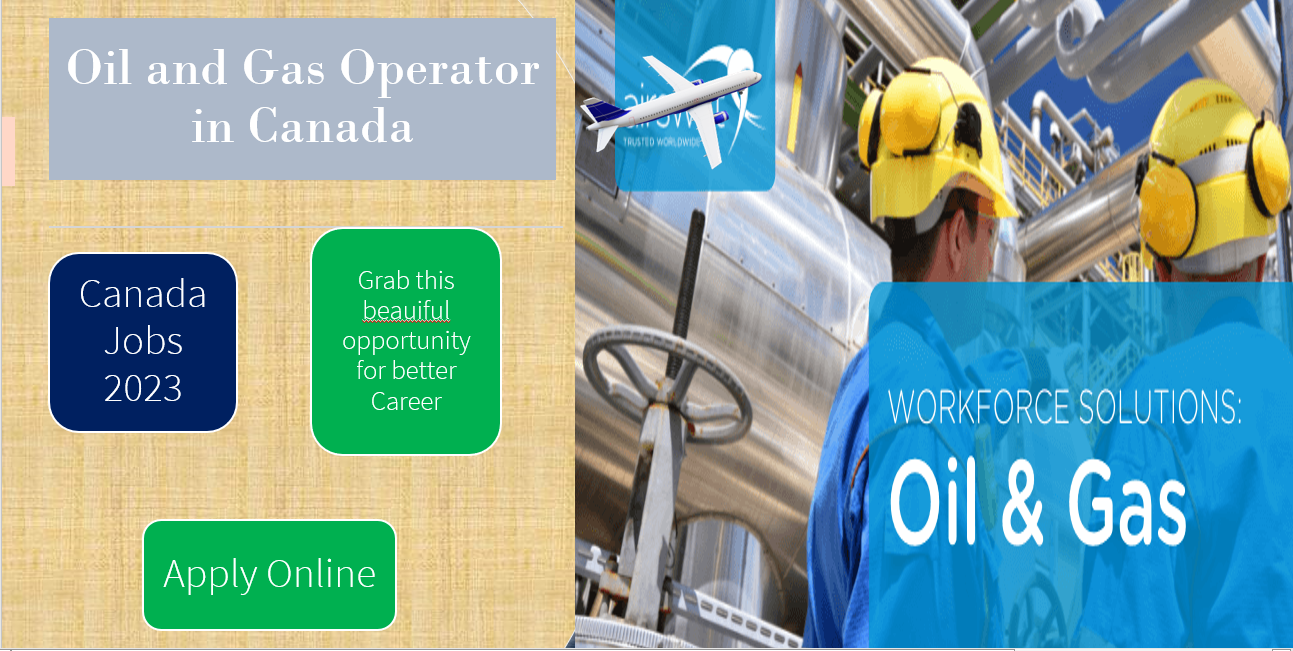 LMIA approved Oil and Gas Operator in Canada |2023